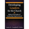 Developing Leaders for the Church: Biblical Principles of Leadership Empowerment