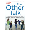 AARP the Other Talk: A Guide to Talking with Your Adult Children about the Rest of Your Life