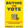 Buying the Vote: A History of Campaign Finance Reform