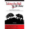 Taking The Bull By The Horns: Your Money Personality - The Key To Earning, Spending, Saving and Investing