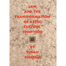Law and the Transformation of Aztec Culture, 1500-1700