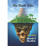 His Dark Side: A Novel of Suspense by Brenda J. Burton
