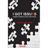 I Got Issues: Finding Purpose After Your Pieces
