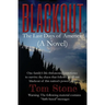 Blackout: The Last Days of America (A Novel) One family's life-threatening experience to survive an all-out blackout of this nat