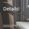 Details!: Introduction to Drafting Interior Residential Details