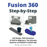 Fusion 360 Step by Step: CAD Design, FEM Simulation & CAM for Beginners. The Ultimate Guide for Autodesk's Fusion 360!
