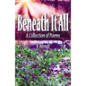 Beneath It All: A Collection of Poems