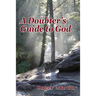 A Doubter's Guide to God