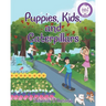 Puppies, Kids, and Caterpillars