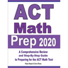 ACT Math Prep 2020: A Comprehensive Review and Step-By-Step Guide to Preparing for the ACT Math Test