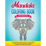 Mandala Coloring Book for Adults: 100+ Mandala designs for Focus & Stress Relief, Including Animals, Flowers, Shapes, Patterns, and More