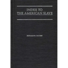 Index to the American Slave