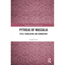Pytheas of Massalia: Texts, Translation, and Commentary