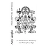 From the Vedas to Vinyasa: An Introduction to the History and Philosophy of Yoga