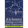 Alchemy Rediscovered and Restored