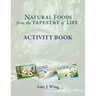 Natural Foods from Tapestry of Life ACTIVITY BOOK