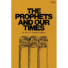 The Prophets and Our Times