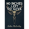 No Inches Left to Give