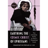 Earthing the Cosmic Christ of Ephesians--The Universe, Trinity, and Zhiyi's Threefold Truth, Volume 5: Commentary on Ephesians 4:1--5:10