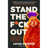 Stand The F*ck Out: The No-Nonsense Guide to Positioning Your Business, Finding Your People, and Building a Durable Brand