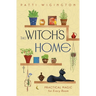 The Witch's Home: Practical Magic for Every Room