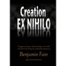 Creation Ex Nihilo: Thoughts on Science, Divine Providence, Free Will, and Faith in the Perspective of My Own Experiences