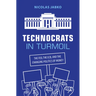Technocrats in Turmoil