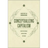 Conceptualizing Capitalism: Institutions, Evolution, Future