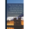 The History And Antiquities Of The Deanery Of Craven, In The County Of York