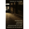 Sherlock Holmes and The Adventure Of The American Scalawag