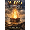2026: THE YEAR OF THE UNSTEPPED ALTAR: When Human Capacity Yields to Divine Governance