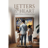 Letters From The Heart: A Family's Journey of Healing and Hope