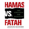 Hamas vs. Fatah: The Struggle for Palestine