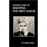 Album Close Up: Madonna - The First Album
