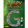 I Spy with Granny: Find the Hidden Objects in the Alphabet Letters