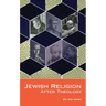 Jewish Religion After Theology