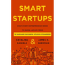 Smart Startups: What Every Entrepreneur Needs to Know--Advice from 18 Harvard Business School Founders