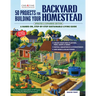 50 Projects for Building Your Backyard Homestead, Updated Edition: A Hands-On, Step-By-Step Sustainable-Living Guide