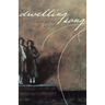 Dwelling Song: Poems