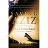 Saving Aziz: How the Mission to Help One Became a Calling to Rescue Thousands from the Taliban - The Perfect Father's Day Gift for Dads