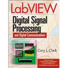 LabVIEW Digital Signal Processing: And Digital Communications