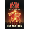 Alpha Dogs: Its not about Dogs!