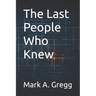 The Last People Who Knew
