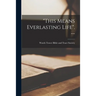 "This Means Everlasting Life". --