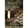 Kala's Choice