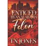 Enticed by an Alabama Felon