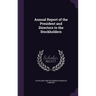 Annual Report of the President and Directors to the Stockholders