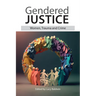 Gendered Justice: Women, Trauma and Crime