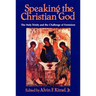 Speaking the Christian God: The Holy Trinity and the Challenge of Feminism