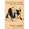 The Old Zen Master: Inspirations for Awakening